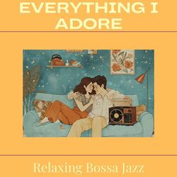 Cover of Everything I Adore