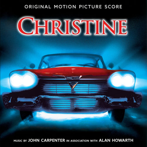 John Carpenter - Christine (Original Motion Picture Score) | Deezer