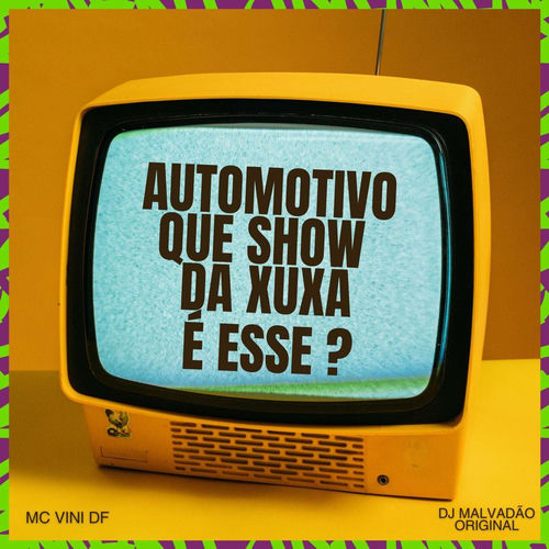 Automotivo que show da xuxa é esse