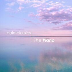 Cover of Calm Classics: The Piano