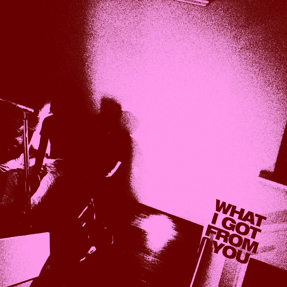 What I Got From You
