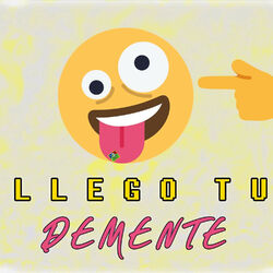 Cover of Llegó Tu Demente