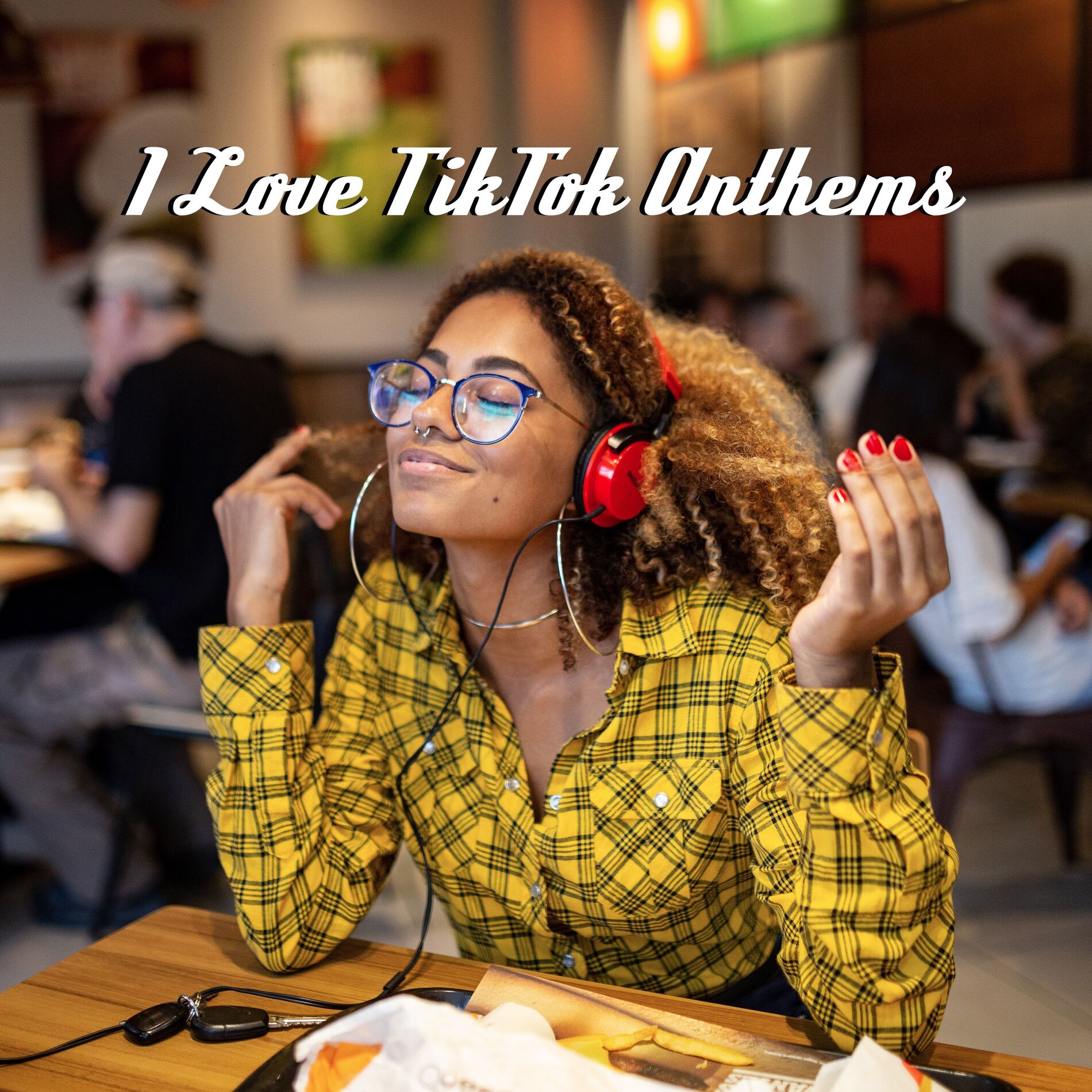 I Love TikTok Anthems