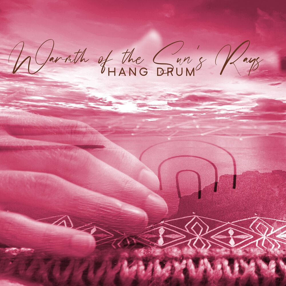 Picture of Warmth of the Sun's Rays (Relaxing and Morning Meditation with Hang Drum, Positive Energy Music for Yoga)