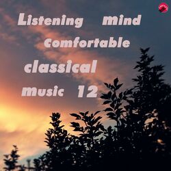 Cover of Listening Mind Comfortable Classical Music 12