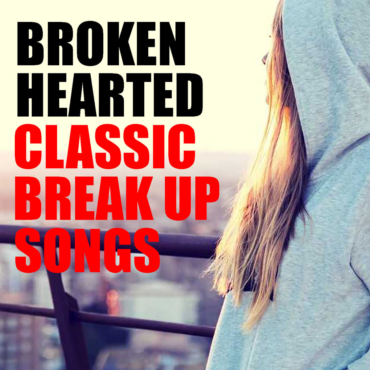 Album cover of Broken Hearted Classic Break Up Songs