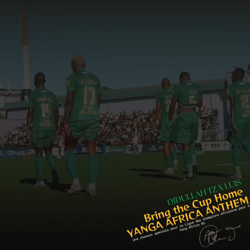 Bring the Cup Home (Yanga Africa Anthem)