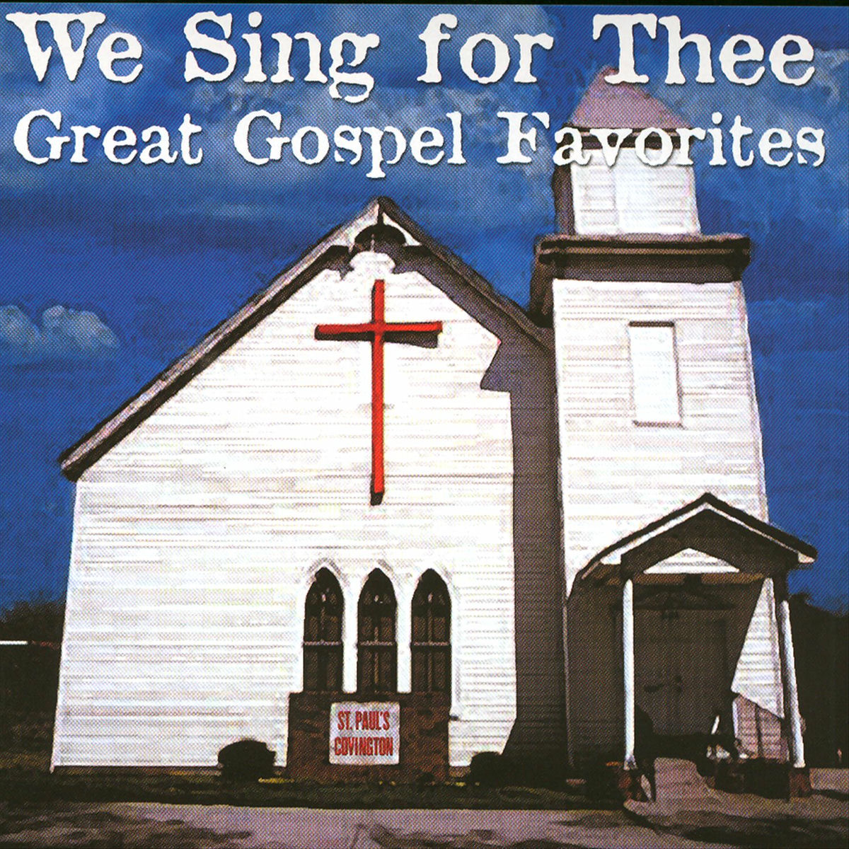 Album cover of We Sing For Thee Great Gospel Favorites