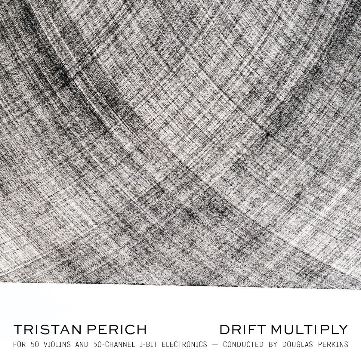 Album cover of Tristan Perich: Drift Multiply