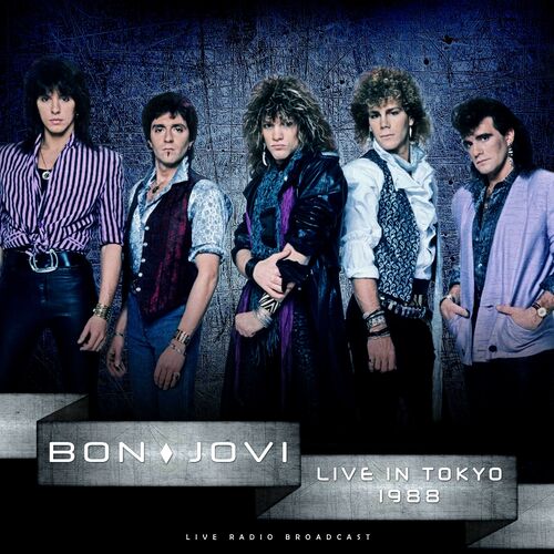 Bon Jovi - Live in Tokyo 1988 (Live) | Deezer