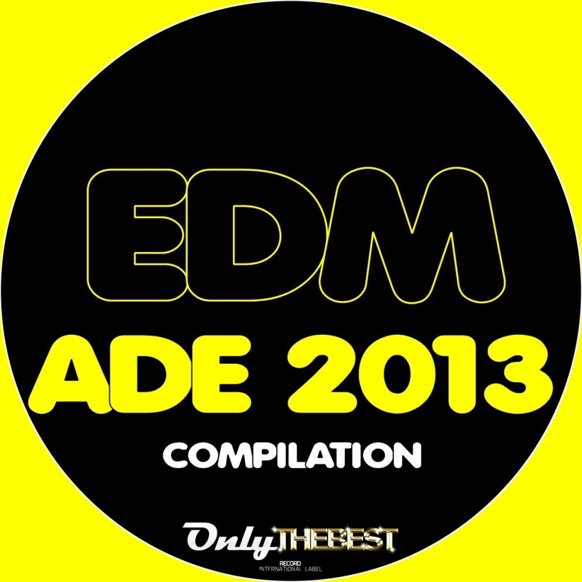 Album cover of ADE 2013 (Only The Best Record presents EDM Compilation)