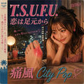 T.S.U.F.U. Love Starts at Your Feet (Gout City Pop)