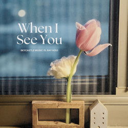 When I See You
