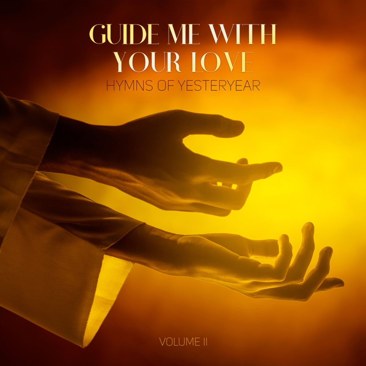 Album cover of Guide Me with Your Love: Hymns of Yesteryear, Vol. II