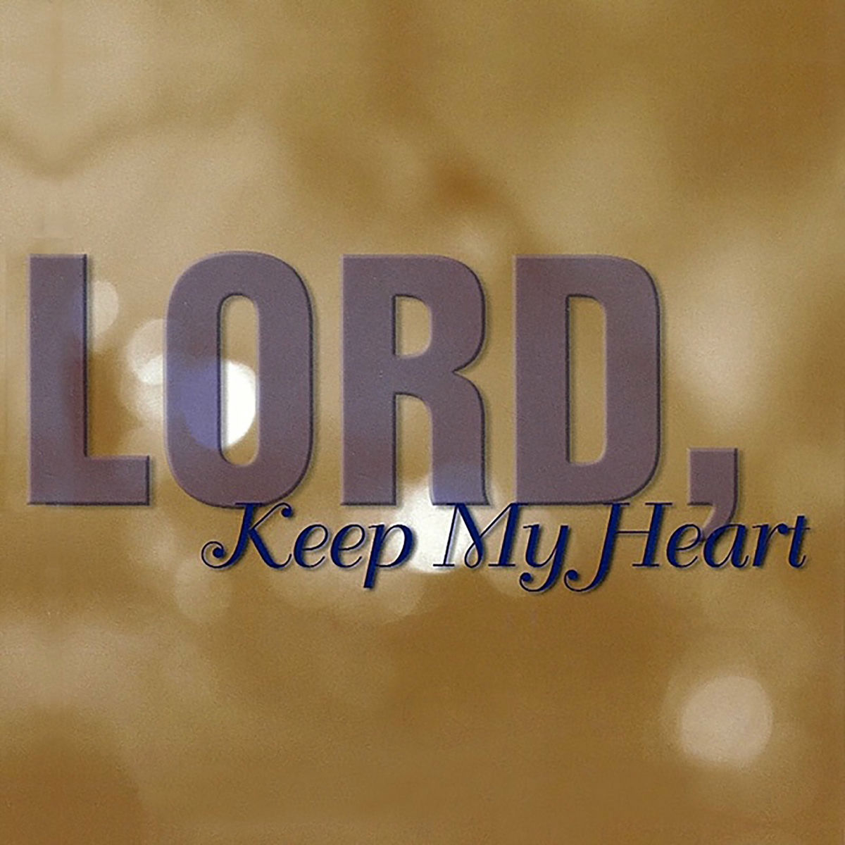 Album cover of Lord, Keep My Heart