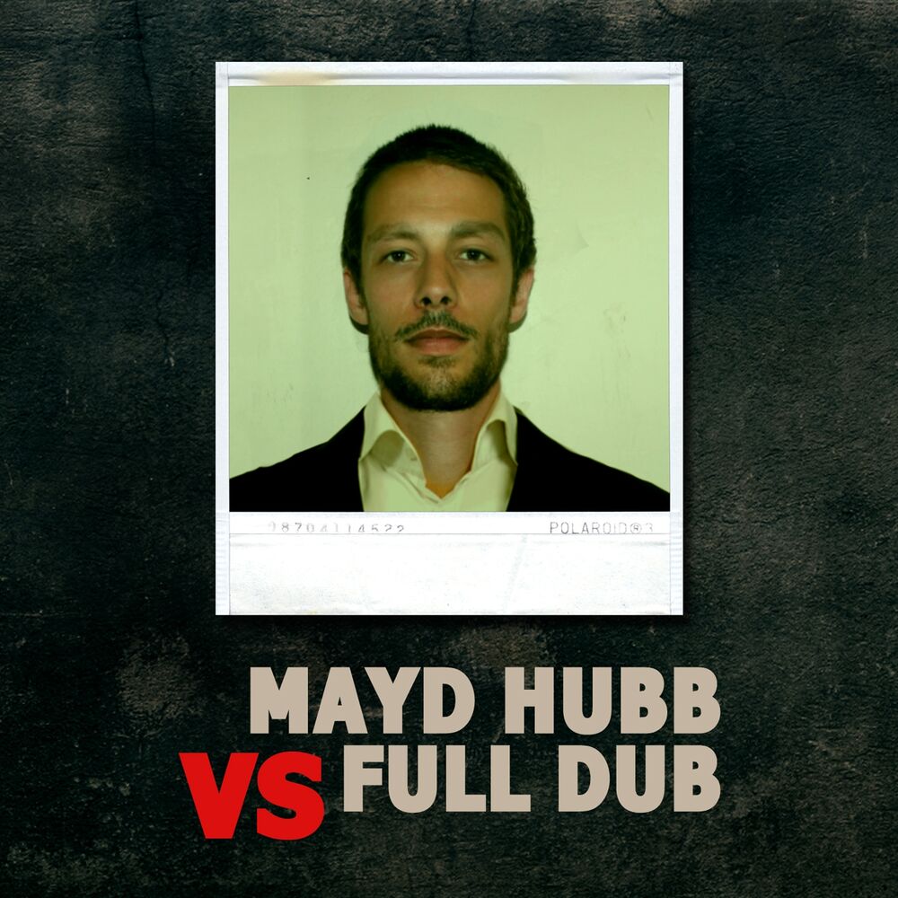 Picture of Mayd Hubb vs. Full Dub