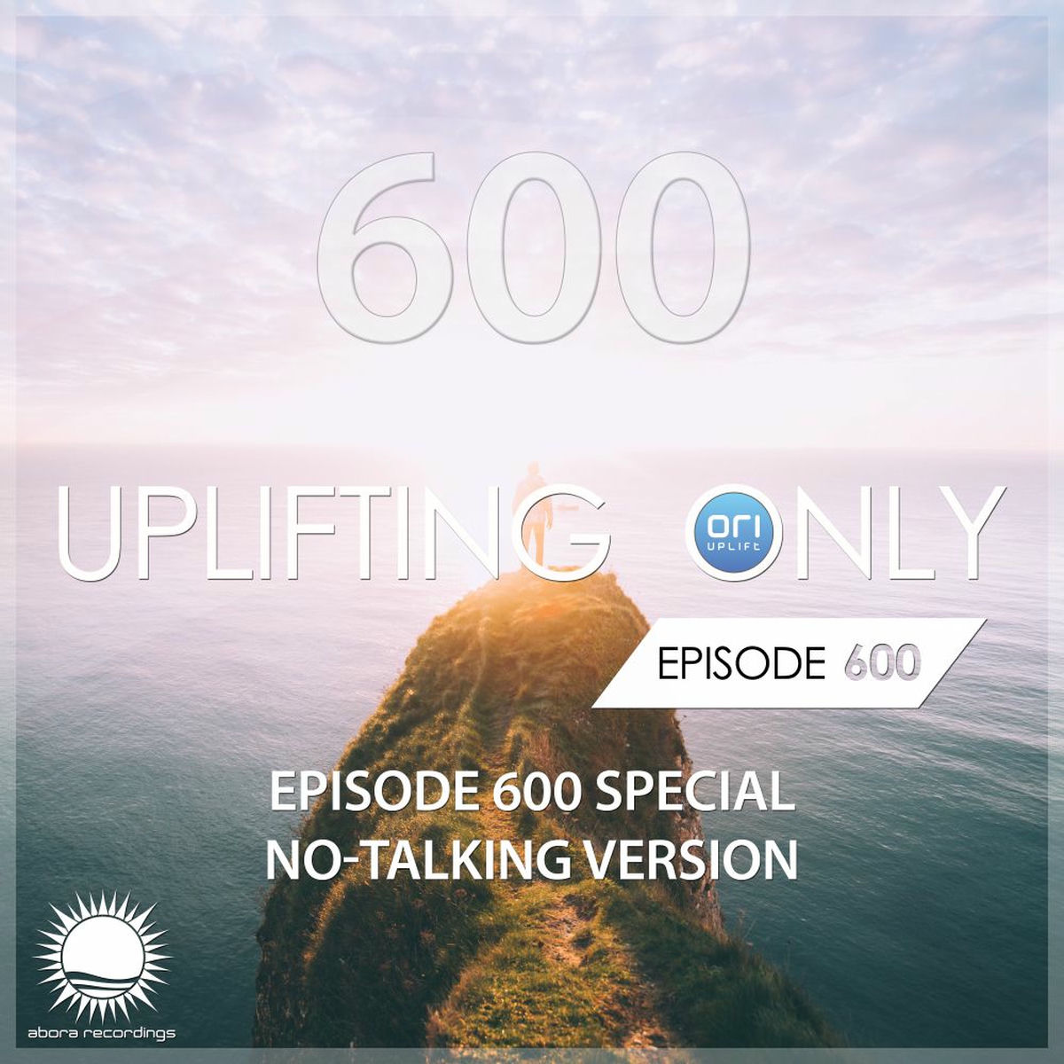 Album cover of Uplifting Only 600: No-Talking DJ Mix [FULL]