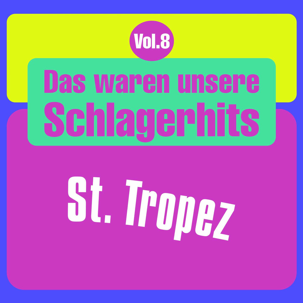 Album cover of Das waren unsere Schlagerhits, Vol. 8 - St. Tropez