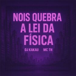 Cover of NOIS QUEBRA A LEI DA FÍSICA