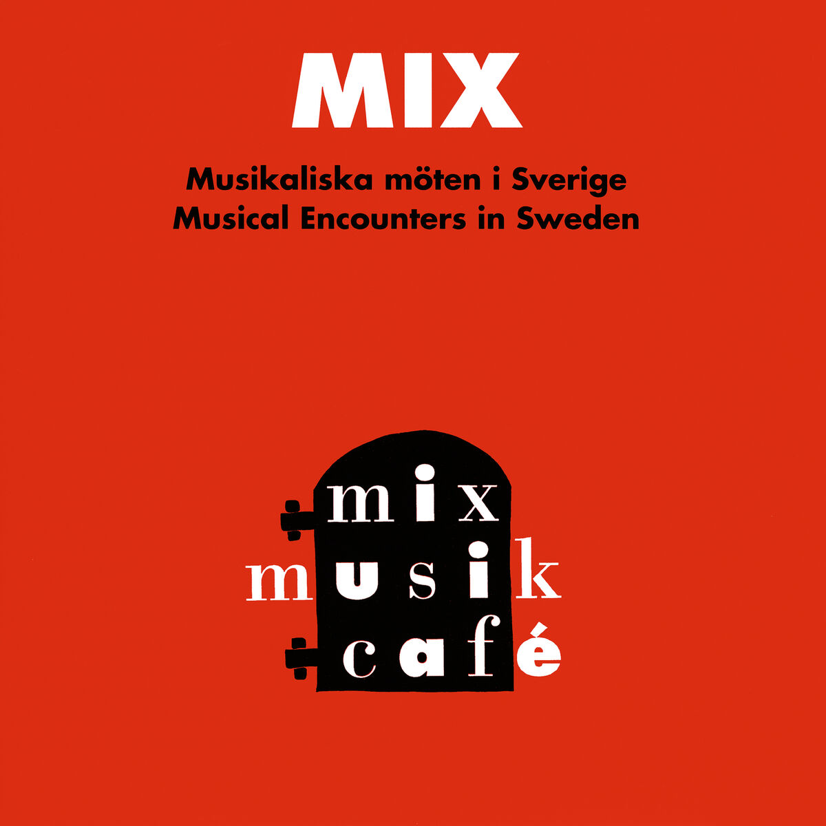 Album cover of Mix: Musikaliska möten i Sverige - Musical Encounters in Sweden