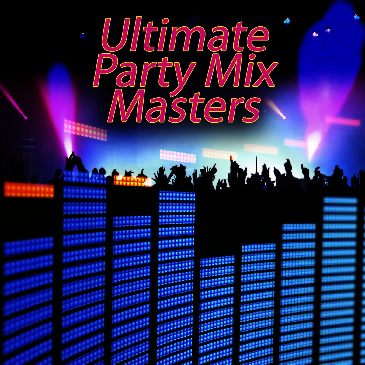 Album cover of Ultimate Party Mix Masters