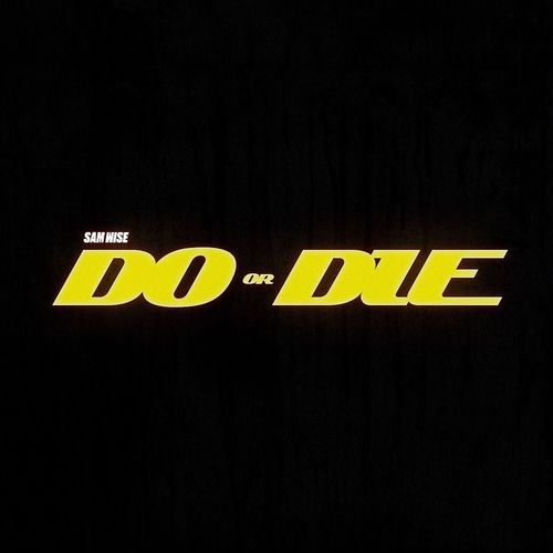 DO OR DIE
