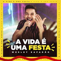 Cover of A Vida É Uma Festa