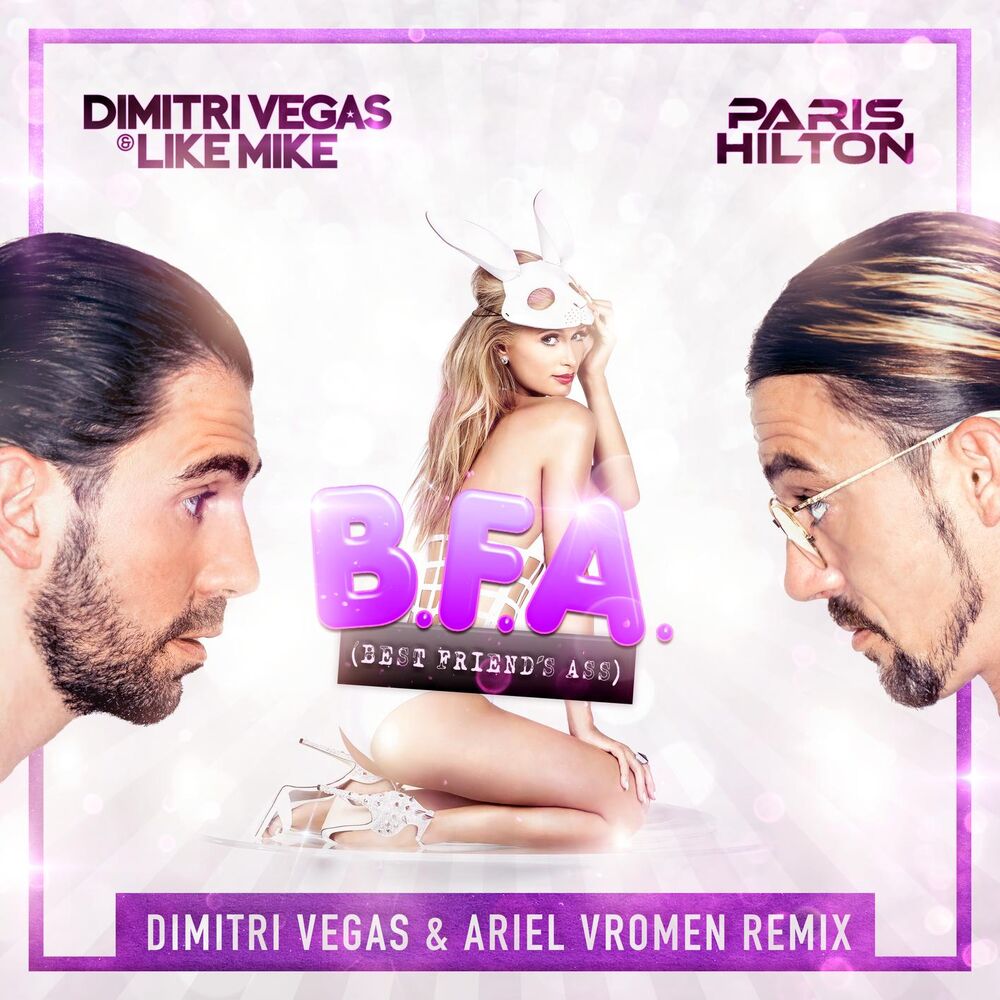 Picture of Best Friend's Ass (Dimitri Vegas & Ariel Vromen Remix)