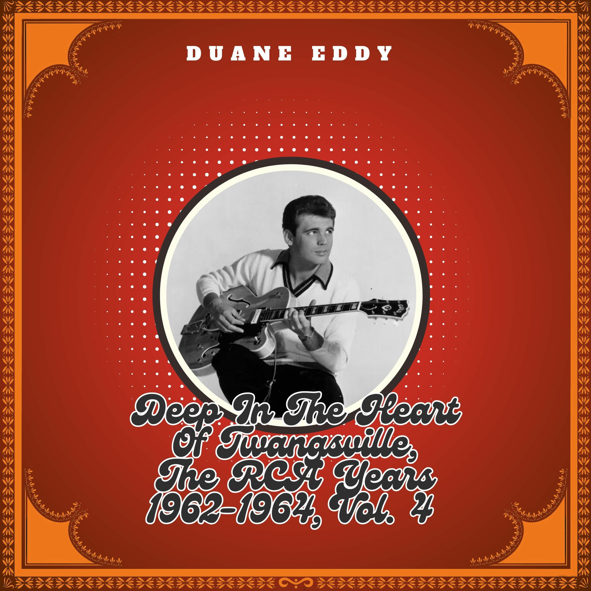 Album cover of Deep In The Heart Of Twangsville, The RCA Years 1962-1964, Vol. 4