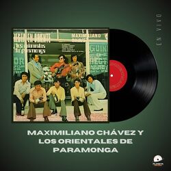 Maximiliano Chávez Y Los Orientales De Paramonga