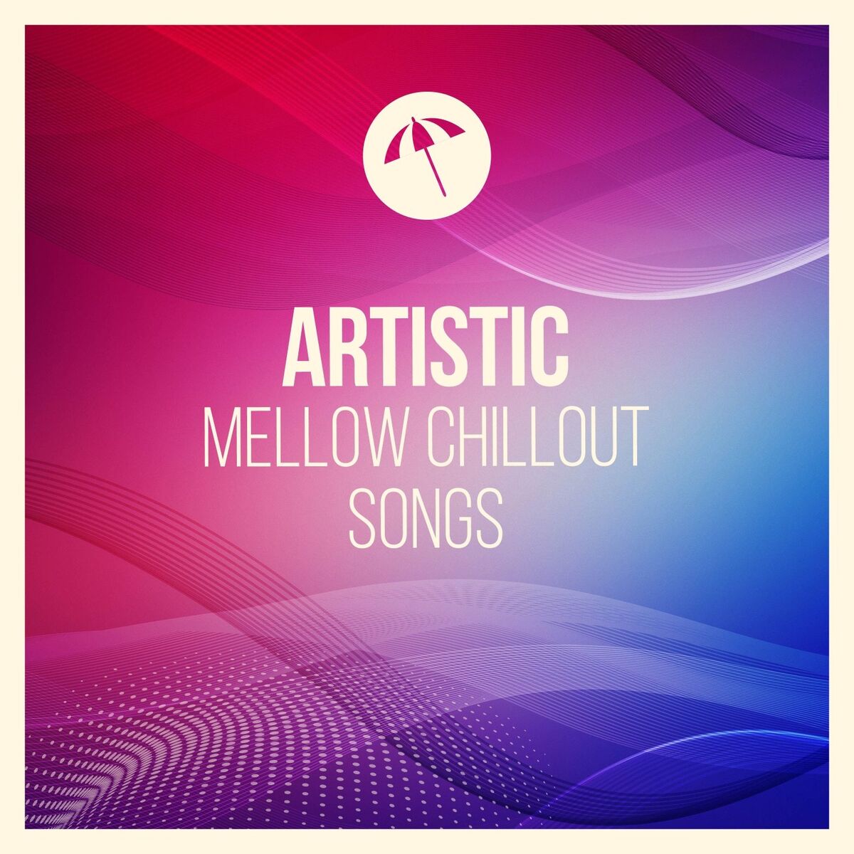 Album cover of Artistic Mellow Chillout Songs