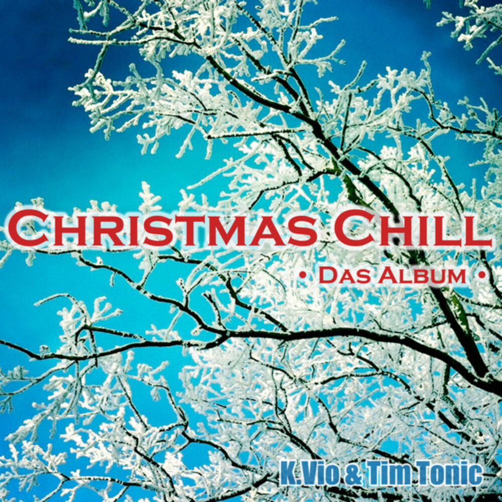 Picture of Christmas Chill (Das Christmas Chill Album - Von K.Vio & Tim Tonic)