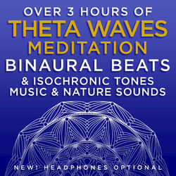 Cover of Over 3 Hours of Theta Waves Meditation Binaural Beats & Isochronic Tones Music & Nature Sounds
