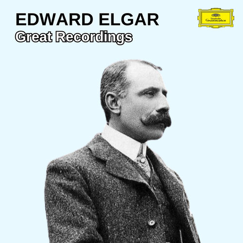 Various Artists - Edward Elgar: Great Recordings | Deezer
