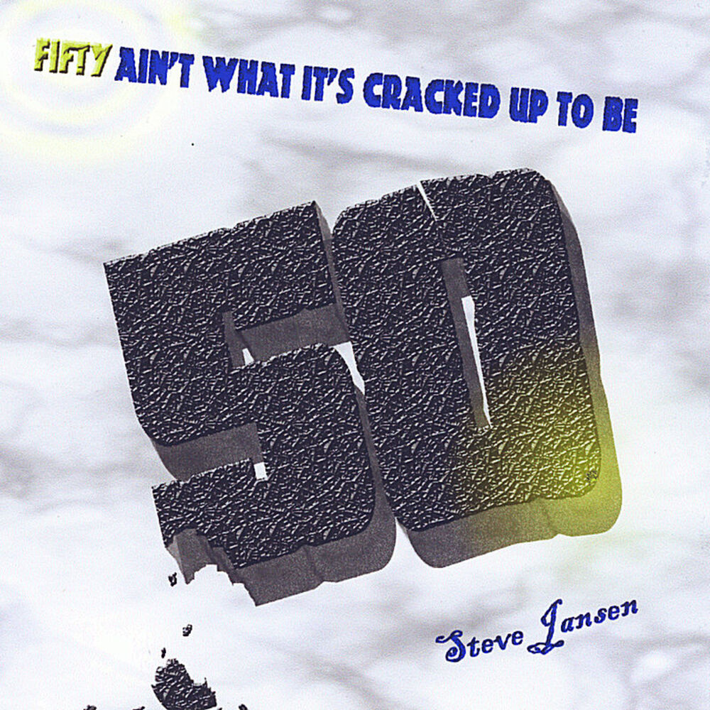 Picture of Fifty Ain't What It's Cracked Up To Be