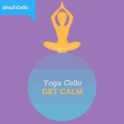 Cover of Get Calm (Yoga Cello)