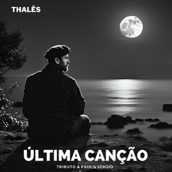 Cover of Última Canção - Tributo a Paulo Sérgio