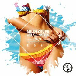 Cover of Milk & Sugar House Nation Ibiza 2021
