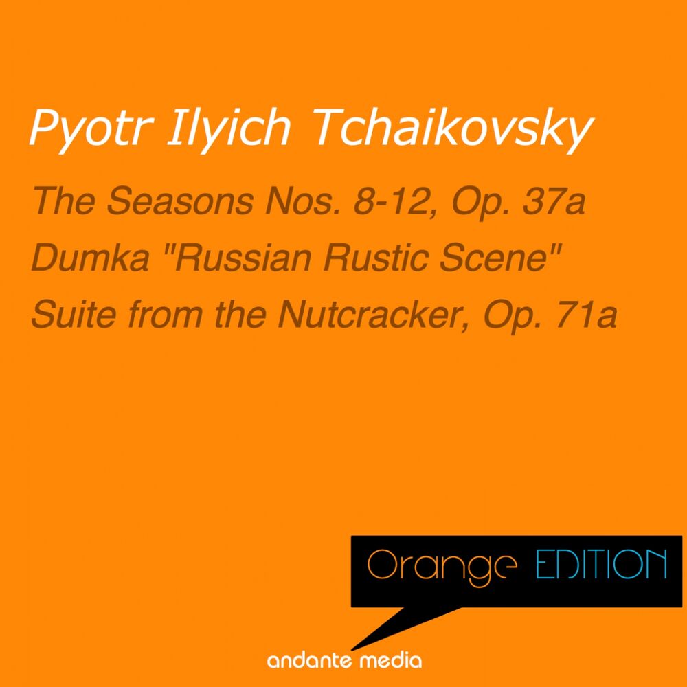 Picture of Orange Edition - Tchaikovsky: The Seasons Nos. 8-12, Op. 37a & Suite from the Nutcracker, Op. 71a