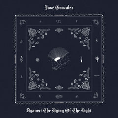 Against The Dying Of The Light, álbum de José González