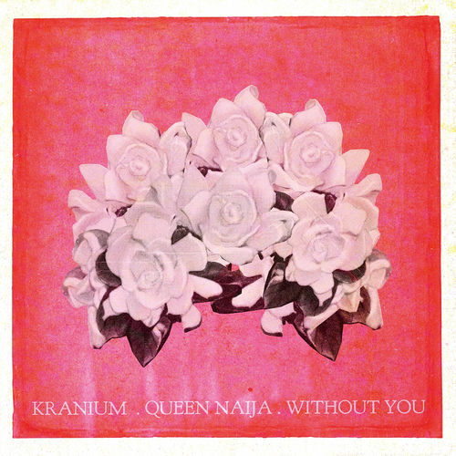 Without You (feat. Queen Naija) by Kranium - 105 BPM