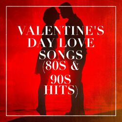 Valentine's Day Love Songs (80s & 90s Hits)