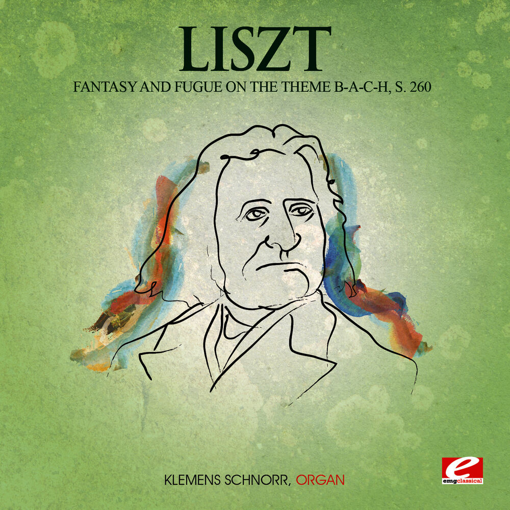 Picture of Liszt: Fantasy and Fugue on the theme B-A-C-H, S. 260 (Digitally Remastered)