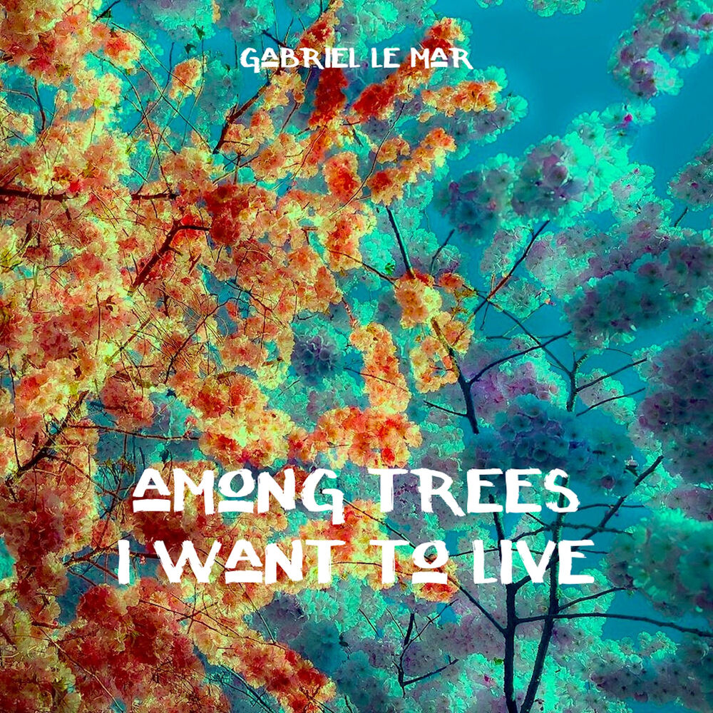 Picture of Among Trees I Want to Live