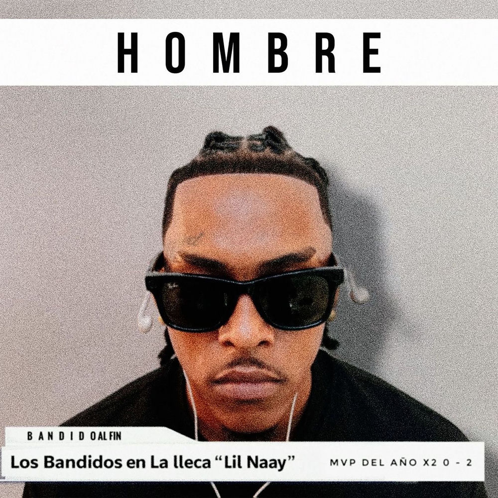 HOMBRE — Lil Naay