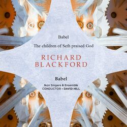 Cover of Richard Blackford Babel, A Cantata, Part I - The Flood: I. The children of Seth praised God (Single)