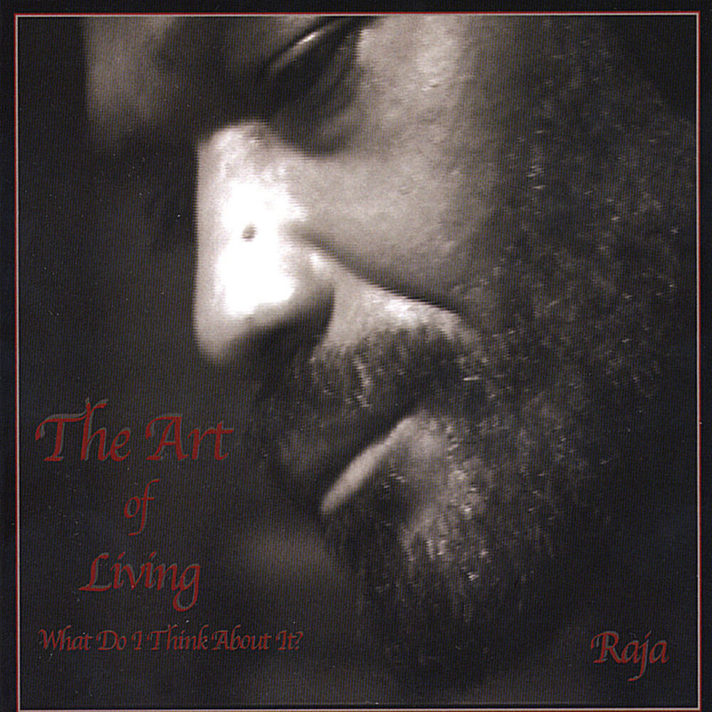Picture of The Art of Living: What Do I Think About It?