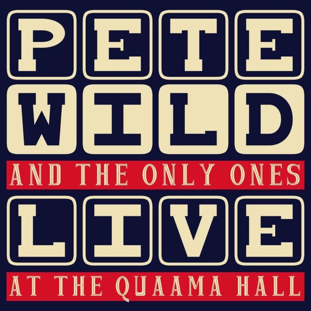 Picture of Pete Wild & The Only Ones: Live At the Quaama Hall