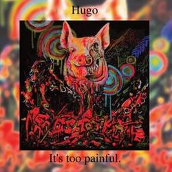 Cover of It's too painful.