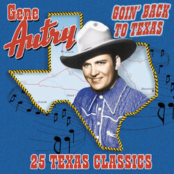 Goin' Back To Texas: 25 Texas Classics